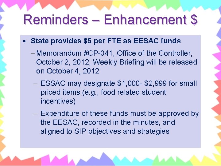 Reminders – Enhancement $ • State provides $5 per FTE as EESAC funds –