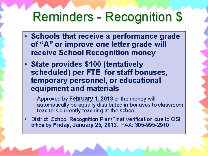 Reminders - Recognition $ • Schools that receive a performance grade of “A” or