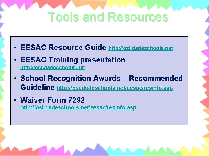 Tools and Resources • EESAC Resource Guide http: //osi. dadeschools. net • EESAC Training