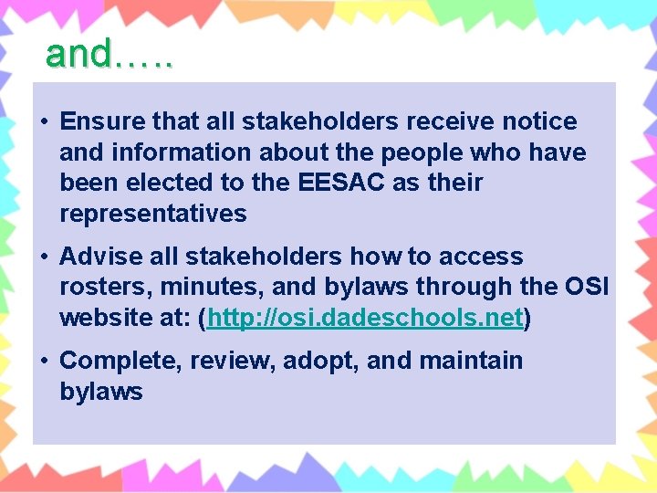 and…. . • Ensure that all stakeholders receive notice and information about the people