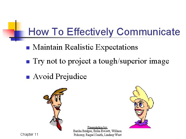 How To Effectively Communicate n Maintain Realistic Expectations n Try not to project a