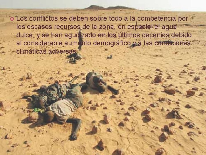  Los conflictos se deben sobre todo a la competencia por los escasos recursos