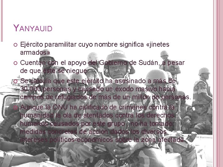 YANYAUID Ejército paramilitar cuyo nombre significa «jinetes armados» Cuentan con el apoyo del Gobierno