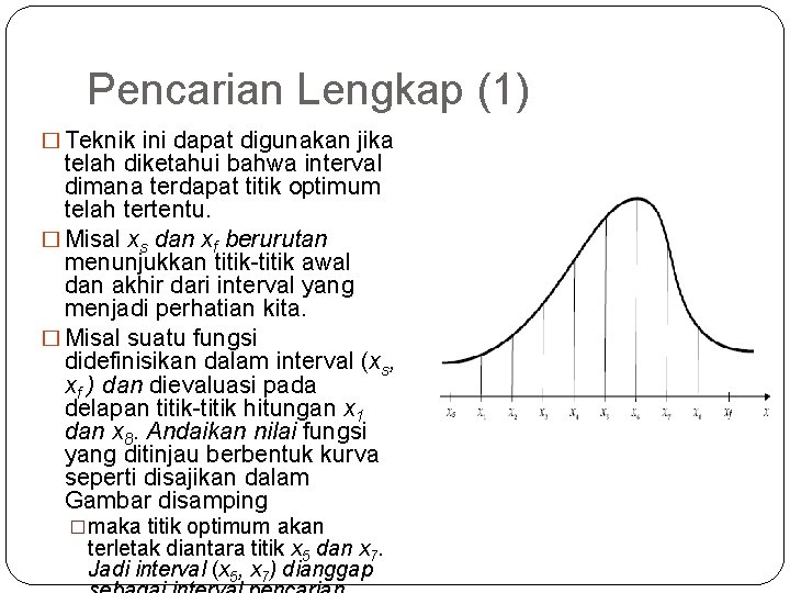 Pencarian Lengkap (1) � Teknik ini dapat digunakan jika telah diketahui bahwa interval dimana