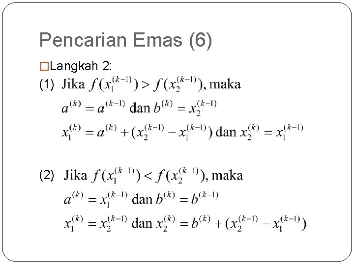 Pencarian Emas (6) �Langkah 2: (1) (2) 