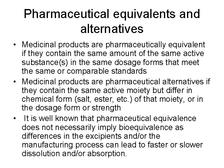Pharmaceutical equivalents and alternatives • Medicinal products are pharmaceutically equivalent if they contain the Pharmaceutical equivalents and alternatives • Medicinal products are pharmaceutically equivalent if they contain the