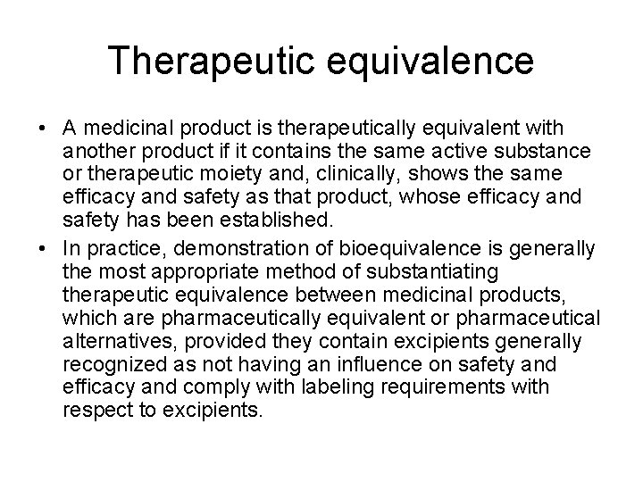 Therapeutic equivalence • A medicinal product is therapeutically equivalent with another product if it