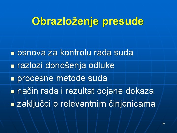 Obrazloženje presude osnova za kontrolu rada suda n razlozi donošenja odluke n procesne metode