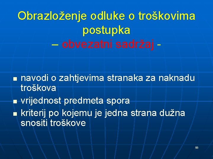 Obrazloženje odluke o troškovima postupka – obvezatni sadržaj n navodi o zahtjevima stranaka za