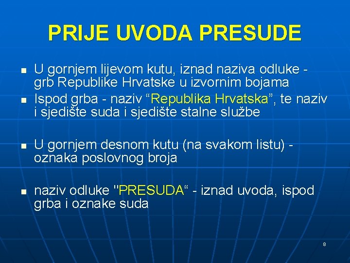 PRIJE UVODA PRESUDE n n U gornjem lijevom kutu, iznad naziva odluke grb Republike