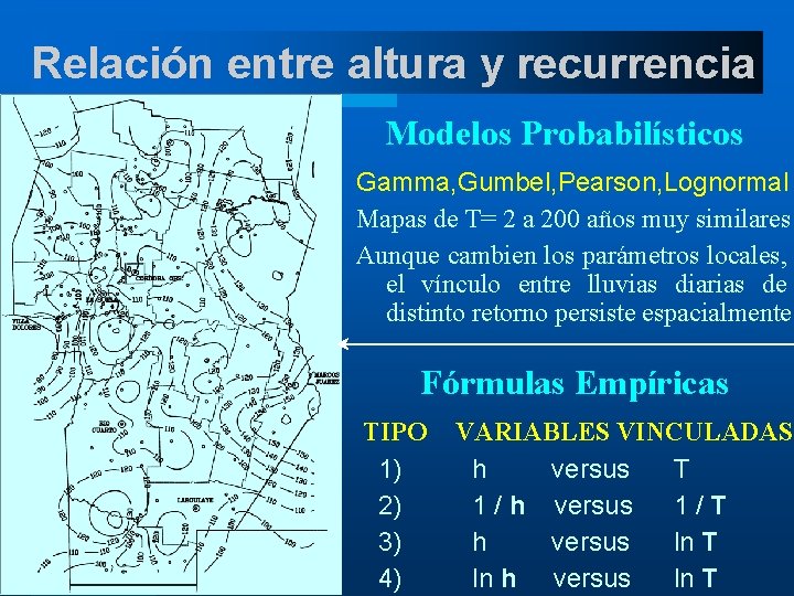 Relación entre altura y recurrencia Modelos Probabilísticos Gamma, Gumbel, Pearson, Lognormal Mapas de T=