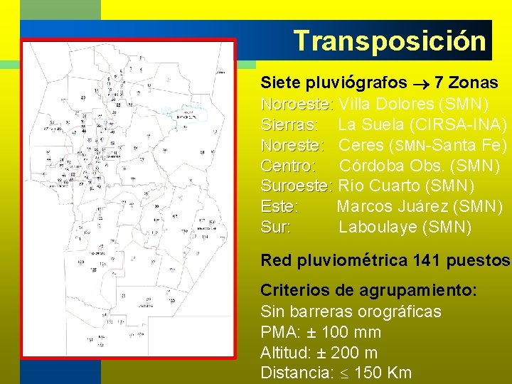 Transposición Caamaño Nelli, García y Dasso, 1998 Siete pluviógrafos 7 Zonas Noroeste: Villa Dolores