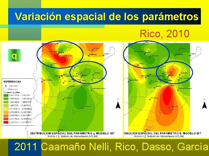 Variación espacial de los parámetros Rico, 2010 q A C Puntos Anómalos B 2011