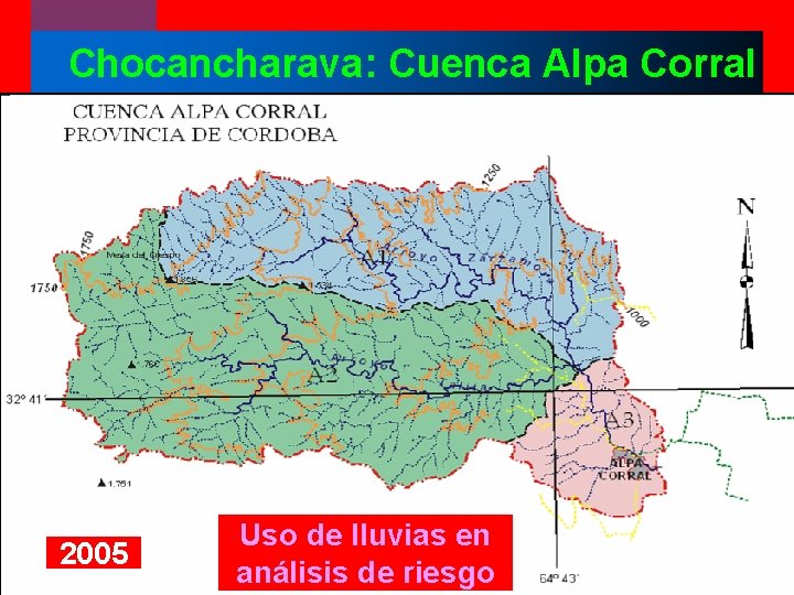 Chocancharava: Cuenca Alpa Corral 2005 Uso de lluvias en análisis de riesgo 