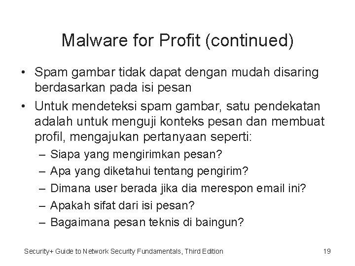 Malware for Profit (continued) • Spam gambar tidak dapat dengan mudah disaring berdasarkan pada