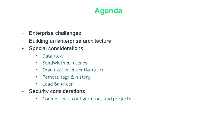 Agenda • Enterprise challenges • Building an enterprise architecture • Special considerations • •