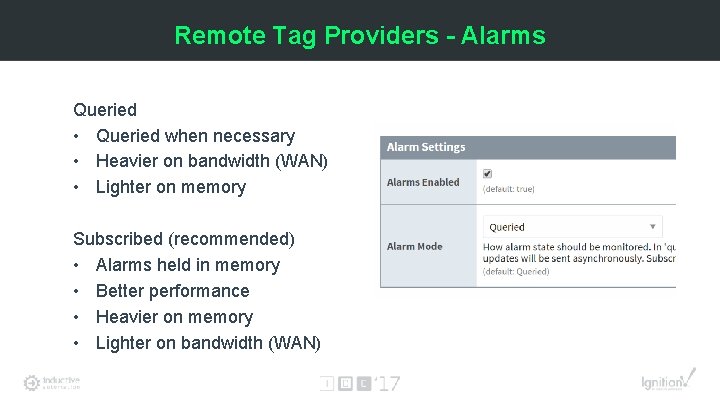 Remote Tag Providers - Alarms Queried • Queried when necessary • Heavier on bandwidth