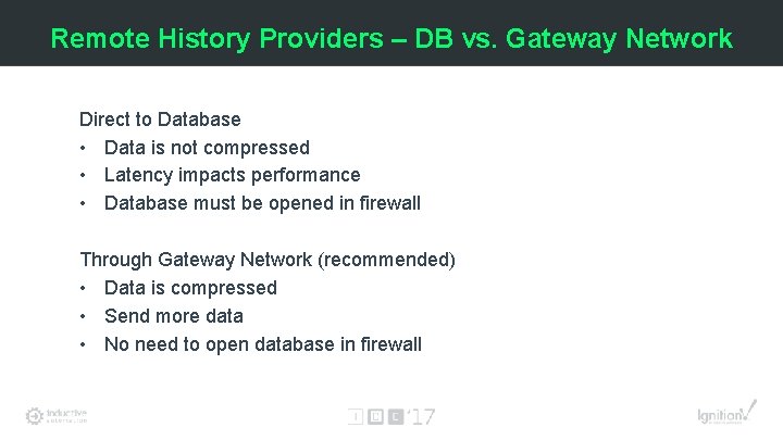 Remote History Providers – DB vs. Gateway Network Direct to Database • Data is