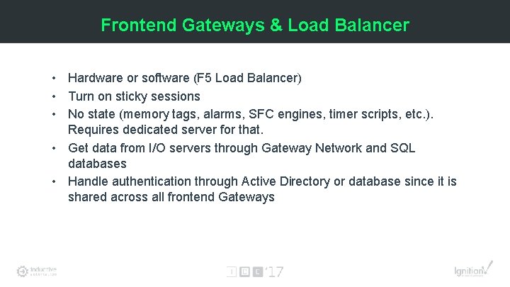 Frontend Gateways & Load Balancer • Hardware or software (F 5 Load Balancer) •