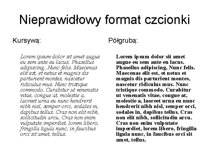 Nieprawidłowy format czcionki Kursywą: Lorem ipsum dolor sit amet augue eu sem ante eu