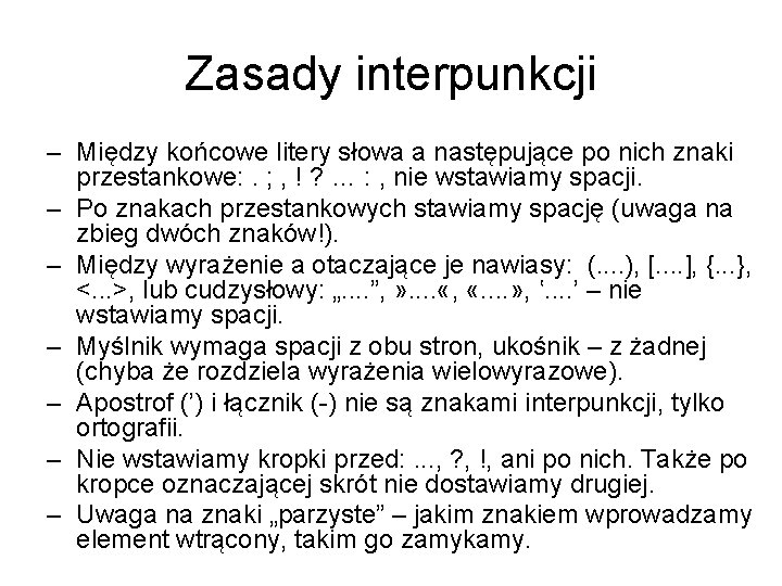 Zasady interpunkcji – Między końcowe litery słowa a następujące po nich znaki przestankowe: .