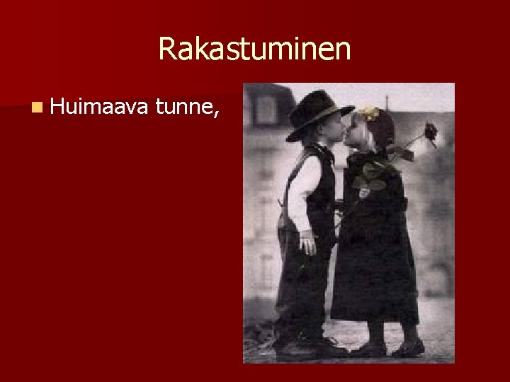 Rakastuminen n Huimaava tunne, 