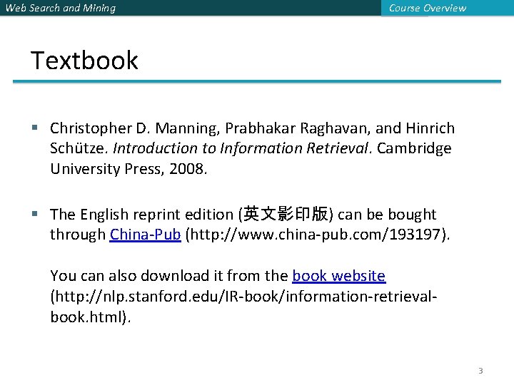 Web Search and Mining Course Overview Textbook § Christopher D. Manning, Prabhakar Raghavan, and