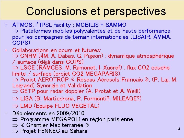 Conclusions et perspectives • ATMOS, l’IPSL facility : MOBILIS + SAMMO Plateformes mobiles polyvalentes