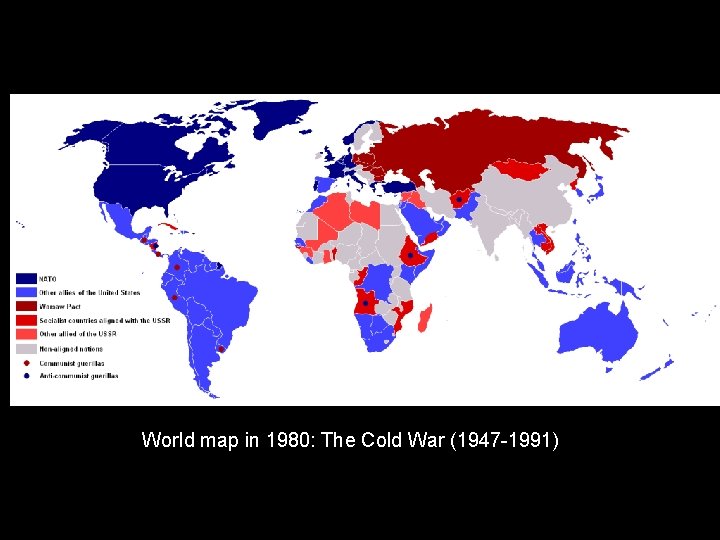 World map in 1980: The Cold War (1947 -1991) 