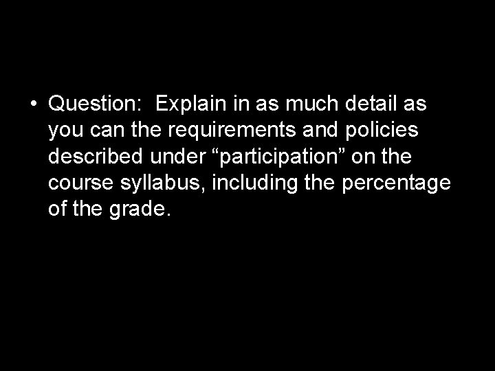  • Question: Explain in as much detail as you can the requirements and