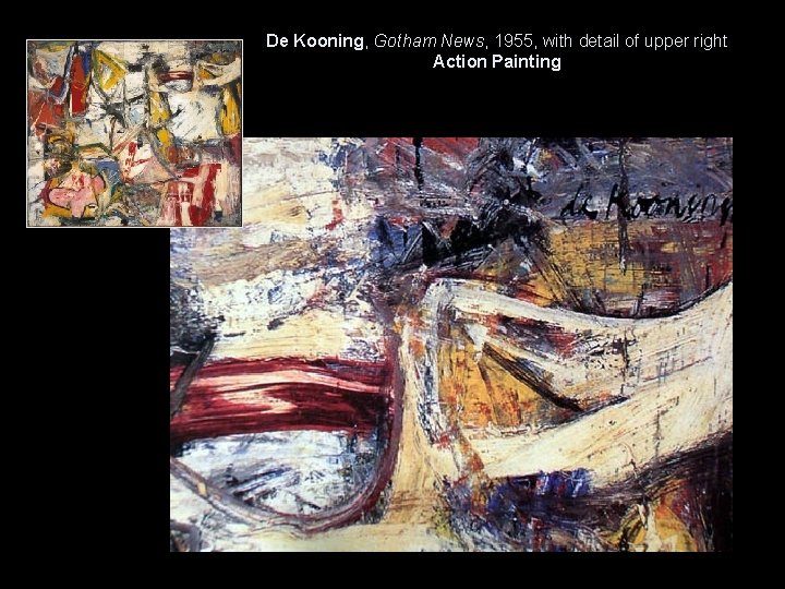 De Kooning, Gotham News, 1955, with detail of upper right Action Painting 