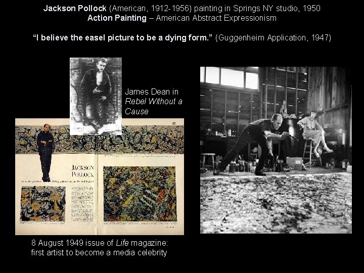 Jackson Pollock (American, 1912 -1956) painting in Springs NY studio, 1950 Action Painting –