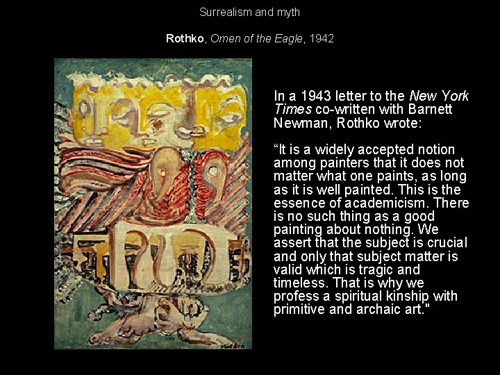 Surrealism and myth Rothko, Omen of the Eagle, 1942 In a 1943 letter to