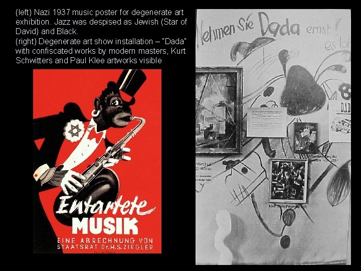 (left) Nazi 1937 music poster for degenerate art exhibition. Jazz was despised as Jewish