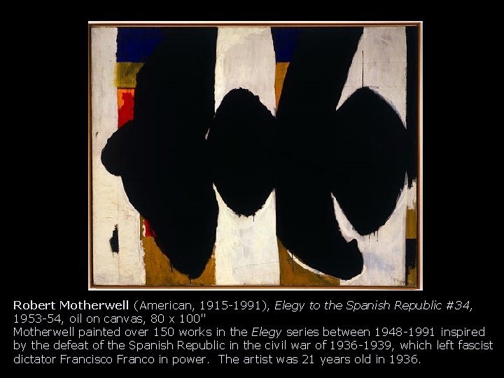 Robert Motherwell (American, 1915 -1991), Elegy to the Spanish Republic #34, 1953 -54, oil