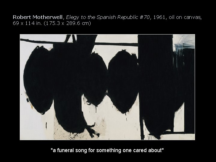 Robert Motherwell, Elegy to the Spanish Republic #70, 1961, oil on canvas, 69 x