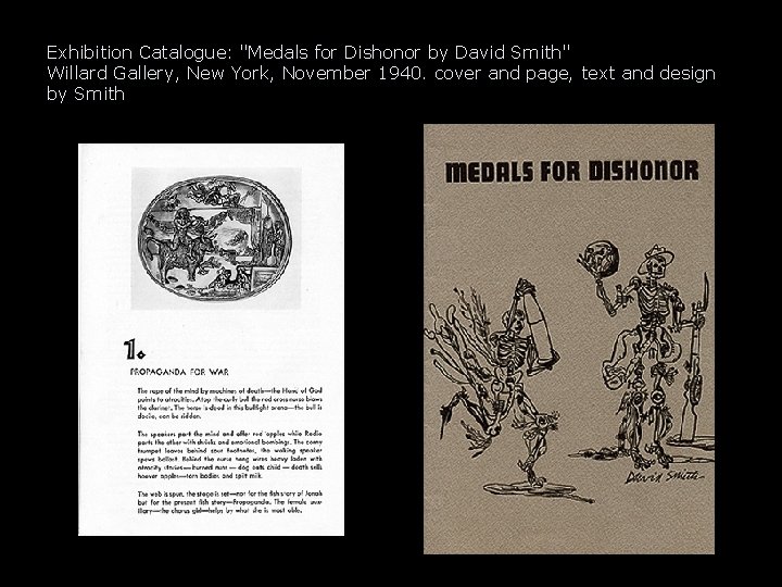 Exhibition Catalogue: "Medals for Dishonor by David Smith" Willard Gallery, New York, November 1940.