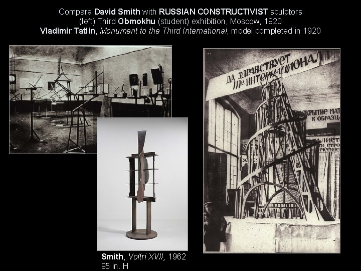 Compare David Smith with RUSSIAN CONSTRUCTIVIST sculptors (left) Third Obmokhu (student) exhibition, Moscow, 1920