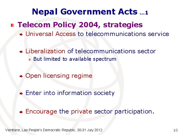 Nepal Government Acts … 1 Telecom Policy 2004, strategies Universal Access to telecommunications service