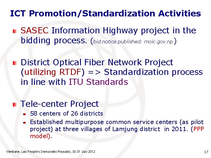 ICT Promotion/Standardization Activities SASEC Information Highway project in the bidding process. (bid notice published: