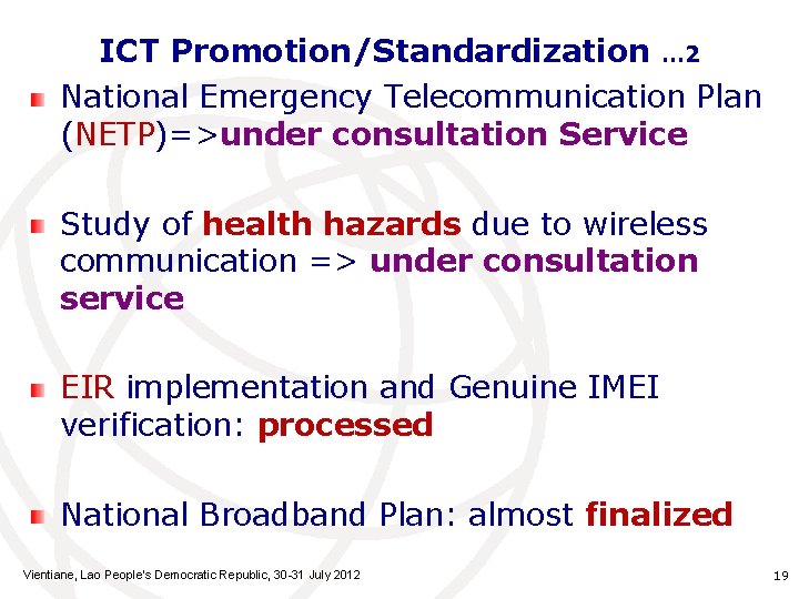 ICT Promotion/Standardization … 2 National Emergency Telecommunication Plan (NETP)=>under consultation Service Study of health
