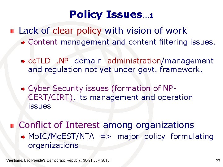 Policy Issues… 1 Lack of clear policy with vision of work Content management and