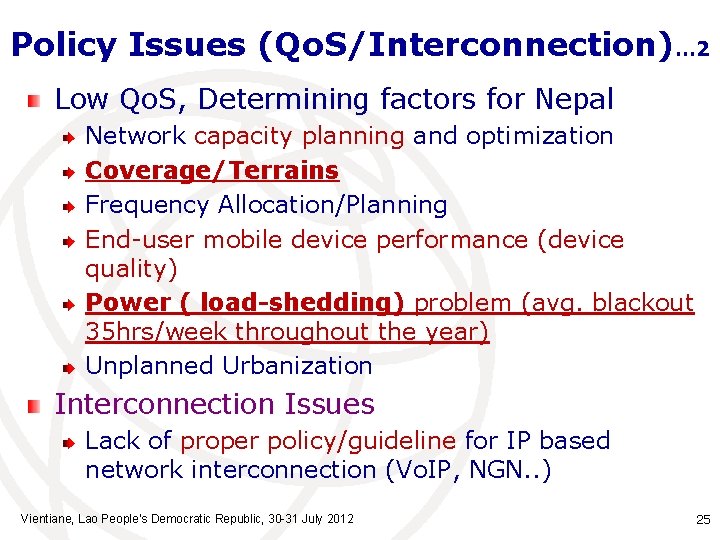 Policy Issues (Qo. S/Interconnection)… 2 Low Qo. S, Determining factors for Nepal Network capacity