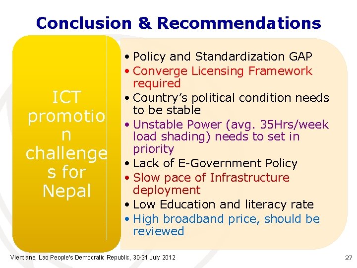 Conclusion & Recommendations ICT promotio n challenge s for Nepal • Policy and Standardization