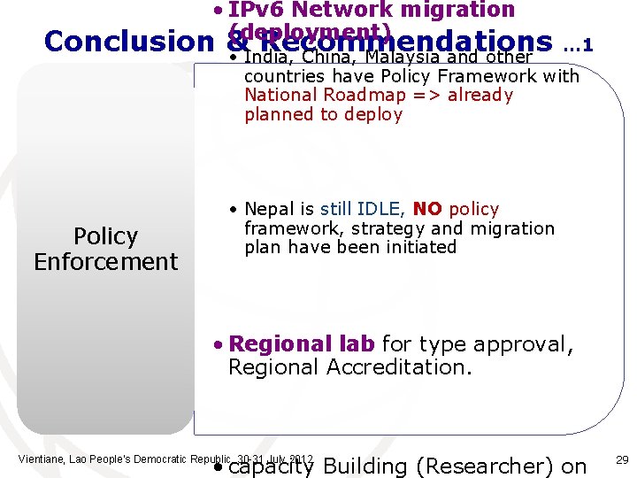  • IPv 6 Network migration (deployment) Conclusion & Recommendations • India, China, Malaysia