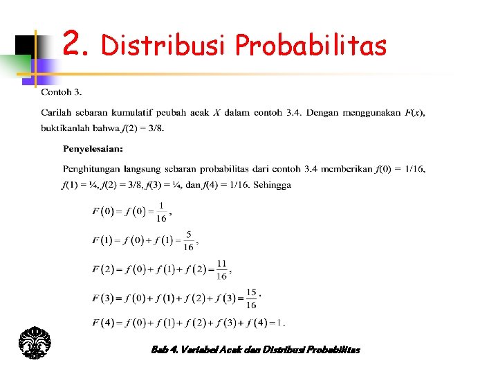 2. Distribusi Probabilitas Bab 4. Variabel Acak dan Distribusi Probabilitas 