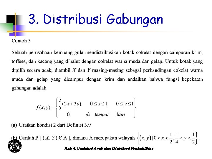 3. Distribusi Gabungan Bab 4. Variabel Acak dan Distribusi Probabilitas 