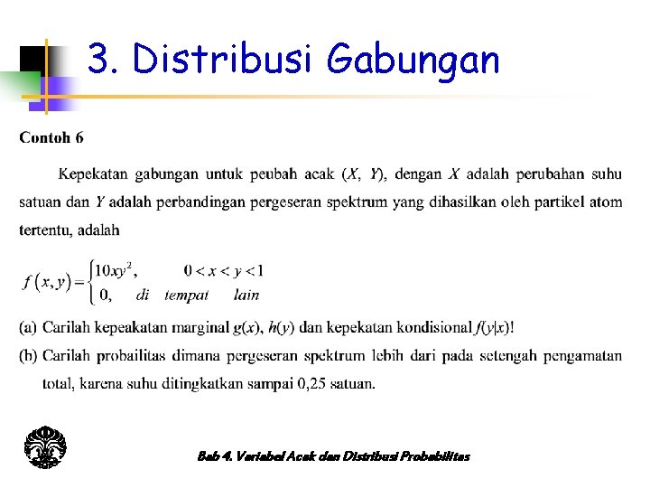 3. Distribusi Gabungan Bab 4. Variabel Acak dan Distribusi Probabilitas 