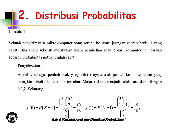 2. Distribusi Probabilitas Bab 4. Variabel Acak dan Distribusi Probabilitas 