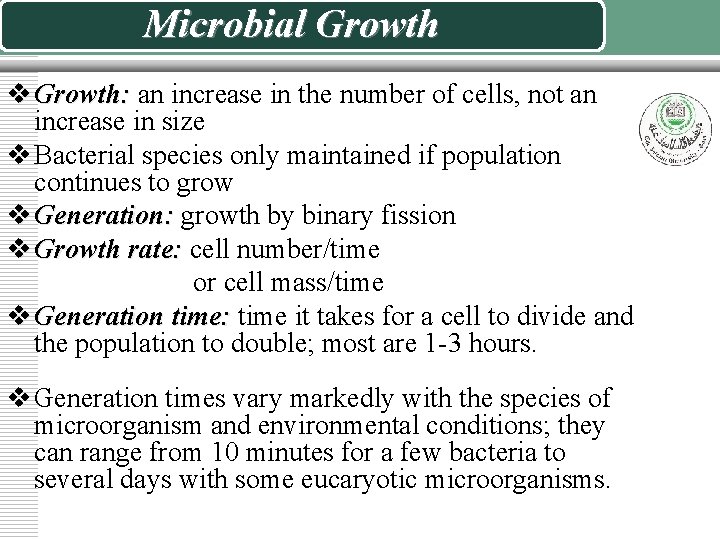 Microbial Growth v Growth: an increase in the number of cells, not an increase